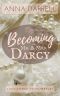 [Love Comes To Pemberley 01] • Becoming Mr. & Mrs. Darcy